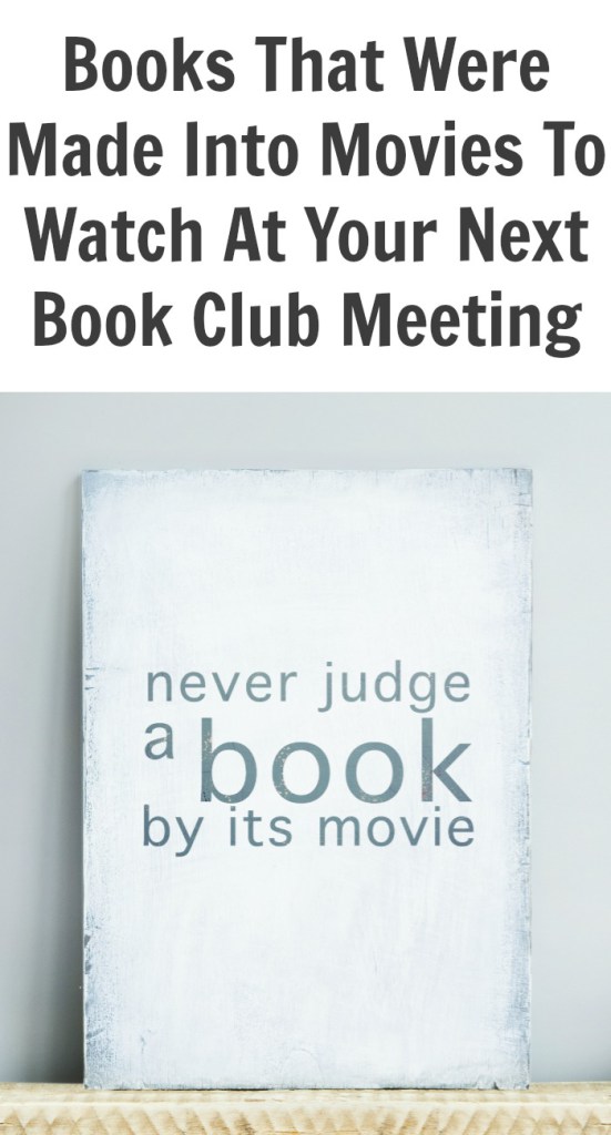 Books That Were Made Into Movies To Watch At Your Next Book Club Meeting