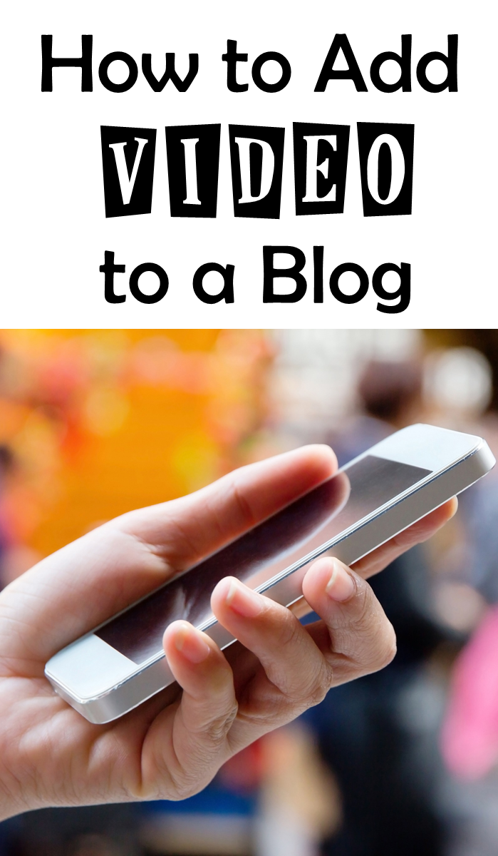 How to Add Video To A Blog