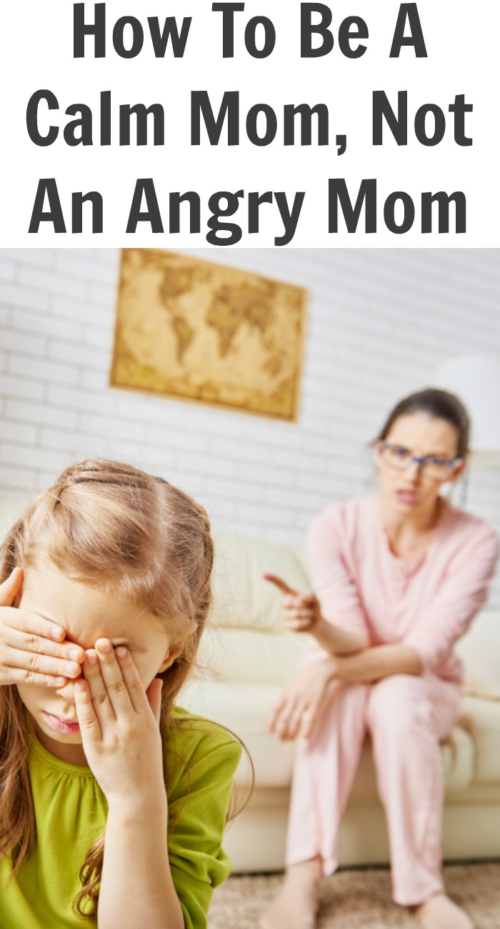 How To Be A Calm Mom, Not An Angry Mom